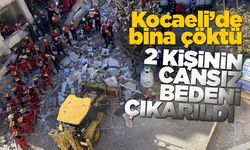 Çöken binanın enkazında 2 kişinin cansız bedenine ulaşıldı