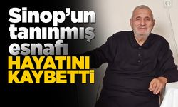 Sinoplu esnaf Tahmaz hayatını kaybetti