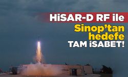 Sinop’tan ateşlenen HİSAR-D RF hedefi tam isabetle vurdu!