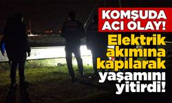 Elektrik akımına kapılan kişi öldü