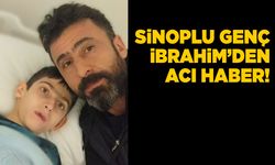 Sinoplu genç İbrahim Efe hayatını kaybetti