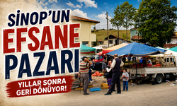 Sinop’un Efsane Pazarı Geri Dönüyor!