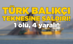 Karadenizde Türk balıkçı teknesine saldırı: 1 ölü, 4 yaralı