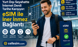 Yurt Dışı Seyahatte İnternet Derdi Tarihe Karışıyor: eSIM ile İner İnmez Bağlantı