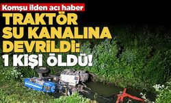 Devrilen traktördeki 1 kişi öldü