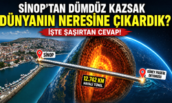 Sinop'tan Dümdüz Kazsak Dünyanın Neresine Çıkardık? İşte Şaşırtan Cevap!