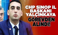 CHP Sinop İl Başkanı Yalçınkaya görevden alındı!