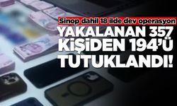 Sinop dahil 18 ilde düğmeye basıldı!