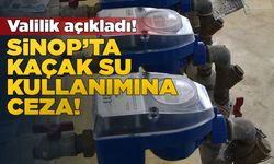 Sinop’ta kaçak su kullanımına ceza!
