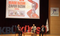 Karabük Üniversitesinde 'İrade Bizim, Zafer Bizim' paneli