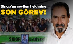 Sinop'un sevilen hekimine son görev!
