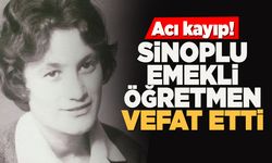 Sinop’ta acı kayıp: Emekli öğretmen vefat etti!