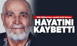 Emekli eğitimci Halil Katırcı vefat etti