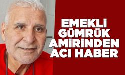 Emekli gümrük amiri Gülergöz vefat etti
