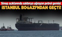 Dron saldırısına uğrayan gemi boğazdan geçti