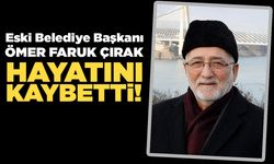 Eski Belediye Başkanı Çırak'tan acı haber!