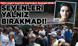 Ayşegül Bitik gözyaşlarıyla uğurlandı