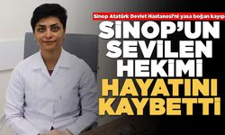 Sinop sağlık camiasının acı günü!