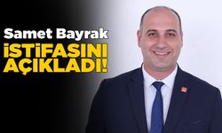 Başkan Samet Bayrak partisinden istifa etti!