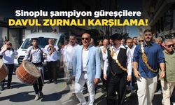 Kırkpınar'ın şampiyonları Sinop'ta davul zurnayla karşılandı