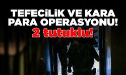 Tefecilik ve kara para aklama operasyonunda 2 şüpheli tutuklandı