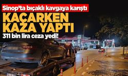 Sinop'ta bıçaklı kavganın ardından kaçış pahalıya patladı!