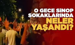 15 Temmuz gecesi Sinop'ta neler yaşandı?