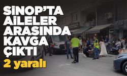 Sinop’ta sokak ortasında kavga: 2 yaralı!