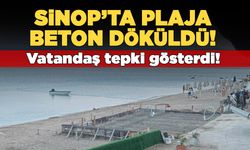 Sinop’ta plaja beton dökülmesine tepki