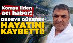 Tatil için gittiği ilçede dereye düşerek hayatını kaybetti