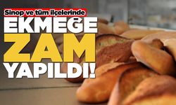 Sinop ve tüm ilçelerinde ekmeğe zam yapıldı!