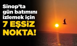 Sinop'ta gün batımını izleyebileceğiniz 7 eşsiz nokta!