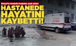 Sinop'ta denizde boğulan yaşlı adam hayatını kaybetti