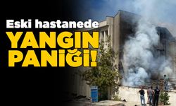 İlçenin eski hastane binasında yangın çıktı