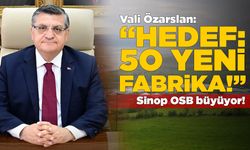 Sinop OSB büyüyor: Hedef 50 yeni fabrika