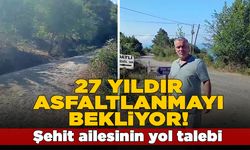 Sinoplu şehit ailesinin 27 yıllık yol talebi!