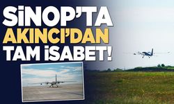 Sinop’ta AKINCI’dan Hava-Hava atışında tam isabet