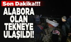 Son dakika! Alabora olan tekneye ulaşıldı