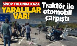 Sinop yolunda traktör ile otomobil çarpıştı