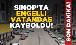 Sinop’ta zihinsel engelli vatandaş kayboldu
