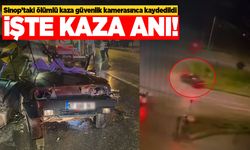 Sinop'taki ölümlü kaza güvenlik kamerasınca kaydedildi