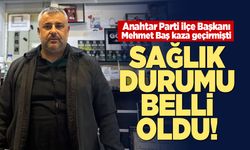 Anahtar Parti İlçe Başkanı Mehmet Baş taburcu edildi