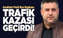 İlçe Başkanı Mehmet Baş kaza geçirdi!