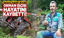 Sinop'ta traktör devrildi, orman işçisi öldü