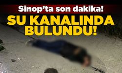 Sinop’ta bir şahıs su kanalında hareketsiz bulundu!