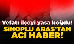 Sinoplu minik Aras Aydın, vefatıyla ilçeyi yasa boğdu!