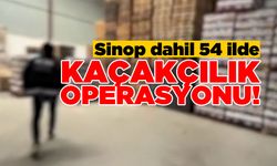 Sinop dahil 54 ilde kaçakçılık operasyonu