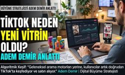 TikTok Neden Yeni Vitrin Oldu? Adem Demir Anlattı