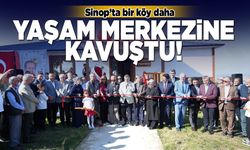Sinop’ta bir köy daha yaşam merkezine kavuştu!