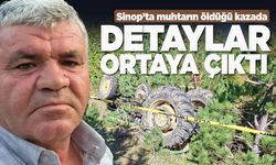Sinop’ta muhtarın öldüğü kazanın detayları ortaya çıktı